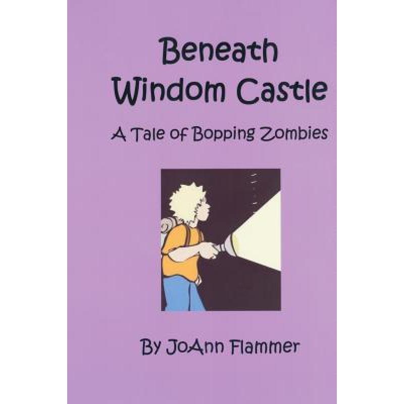 预订 beneath windom castle: a tale of bopping zom.