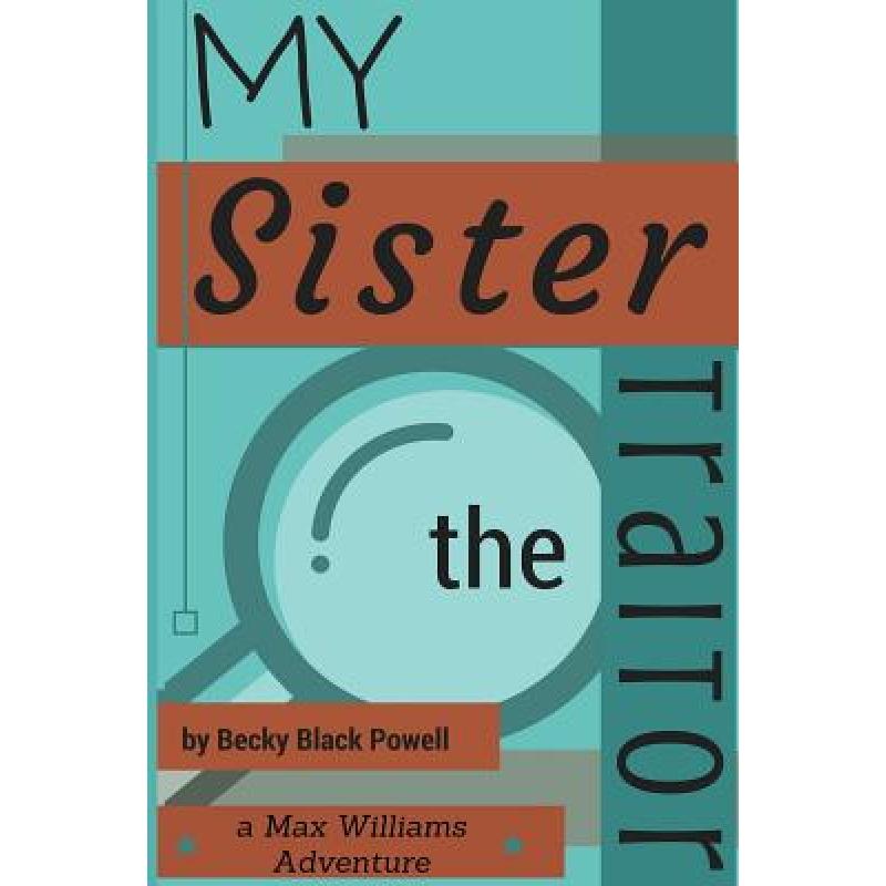 预订 my sister, the traitor: a max williams adven.