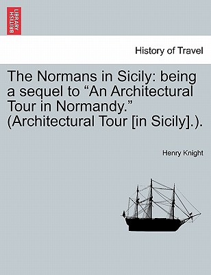【预订】the normans in sicily: being a sequel to