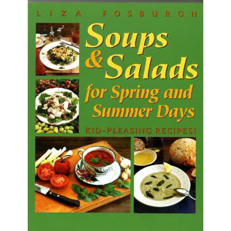预订 Soups and Salads for Spring and Summer Days: Kid-Pleasing Recipes
