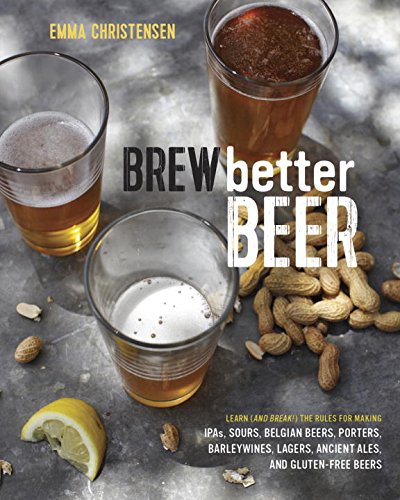 Brew Better Beer: Learn (and Break) the