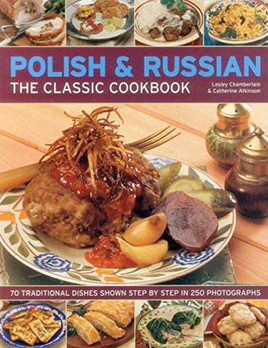 Polish & Russian: The Classic Cookbook: