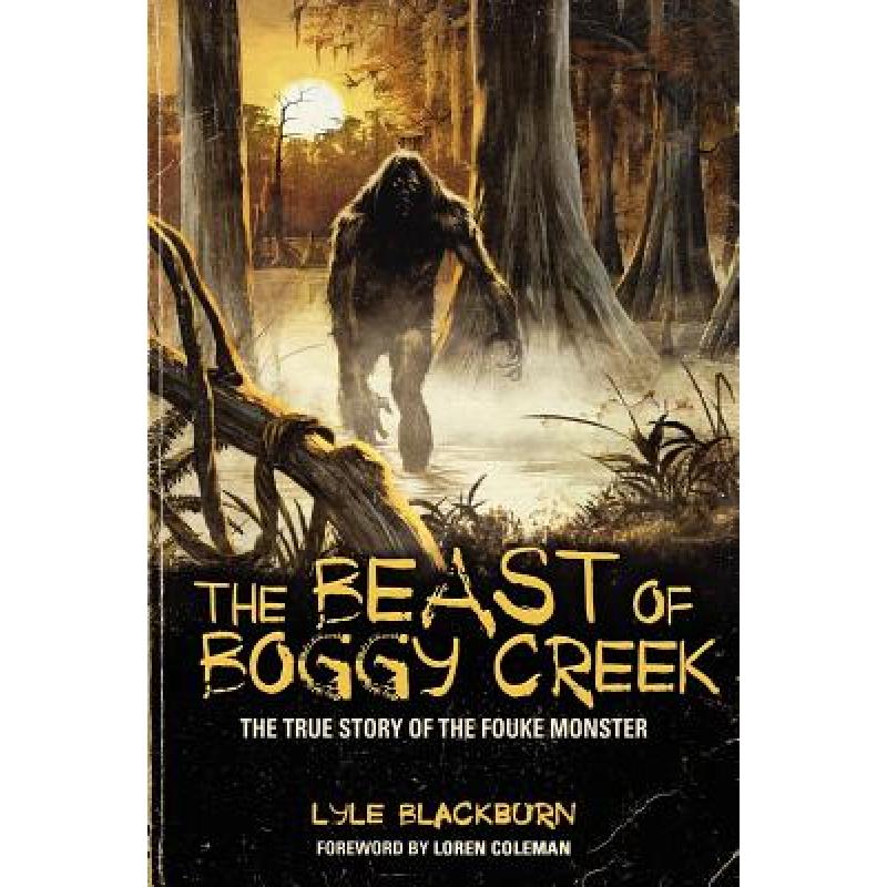 预订 the beast of boggy creek: the true story of .