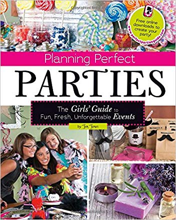 planning perfect parties: the girls guide to fu