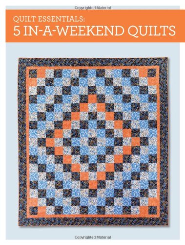 5 In-A-Weekend Quilts