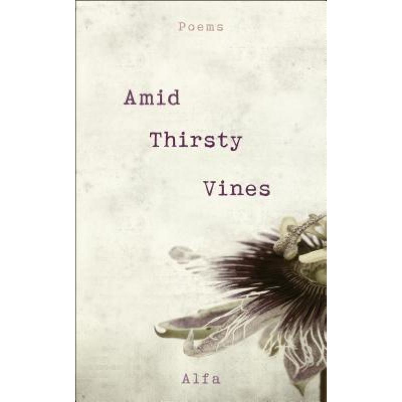 预订 amid thirsty vines: poems