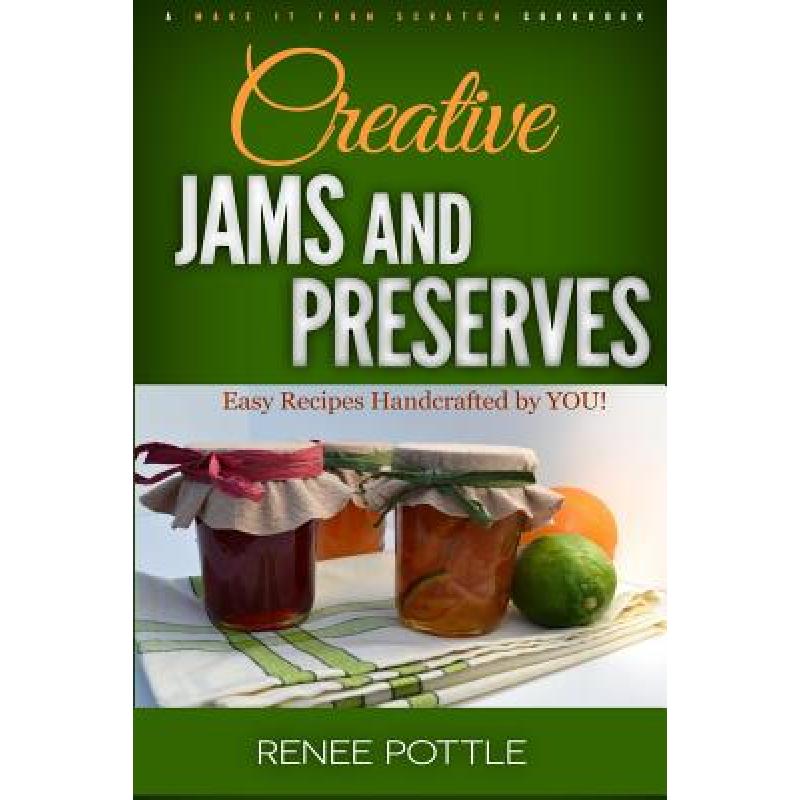 预订 Creative Jams and Preserves: Easy Recipes Ha...