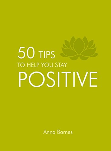 50 Tips Be Help You Stay Positive