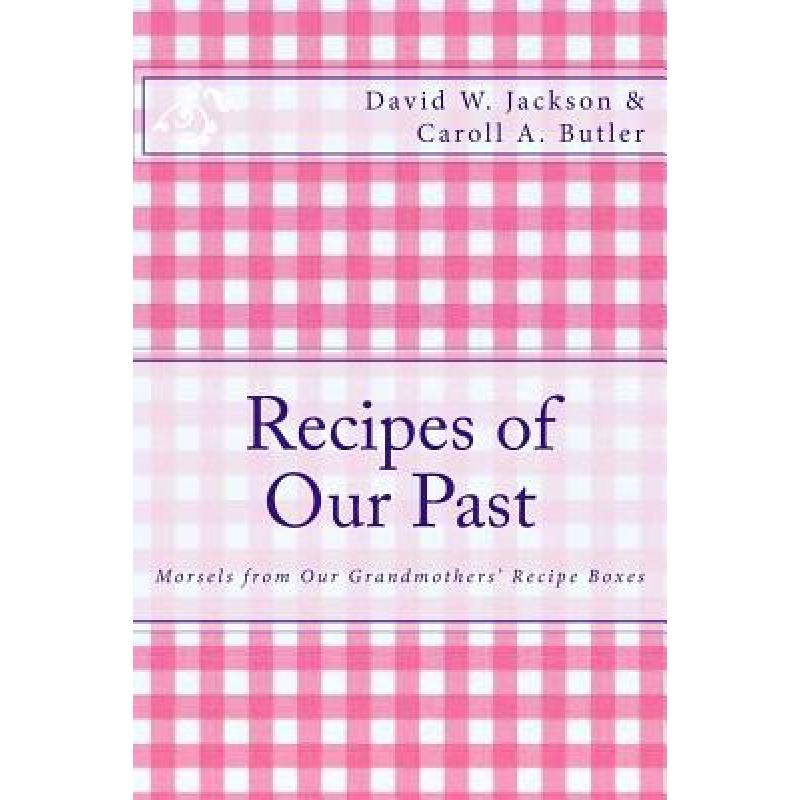预订 Recipes of Our Past: Morsels from Our Grandm...