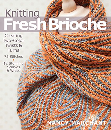 Knitting Fresh Brioche: Creating
