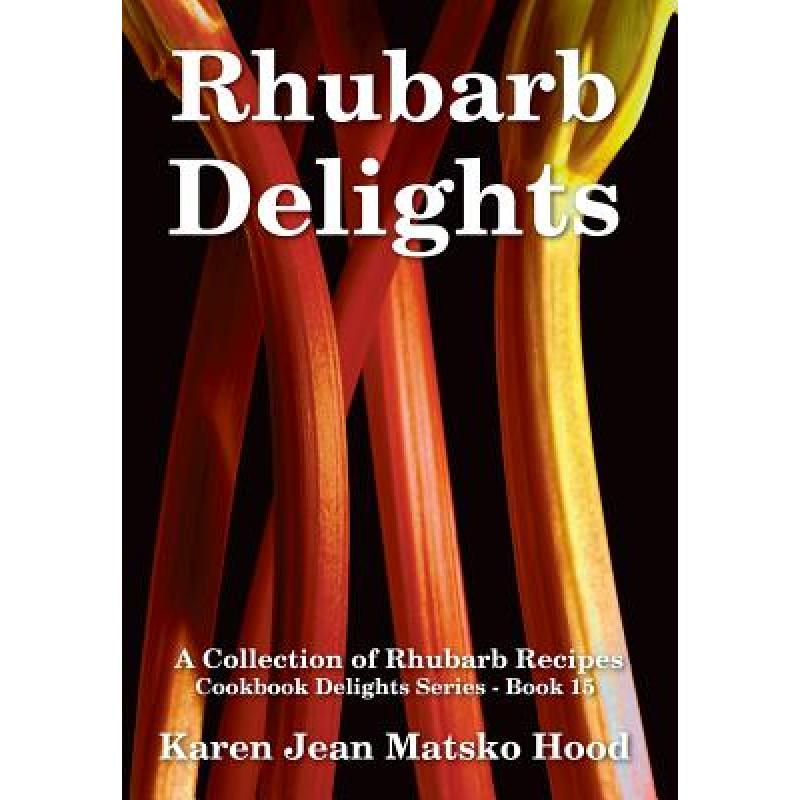 预订 Rhubarb Delights Cookbook: A Collection of R...