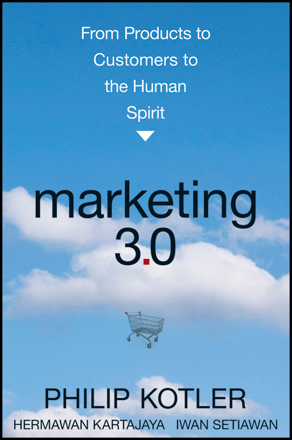 Marketing 3.0 营销革命3.0:从产品到顾客,再到人文精神