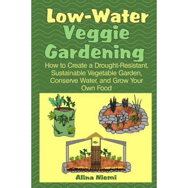 预订 Low Water Veggie Gardening: How to Create a ...