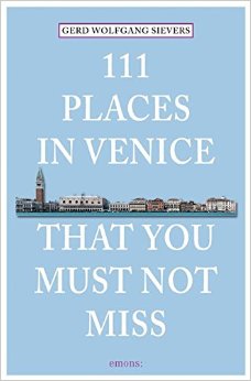 111 Places In Venice That You Must Not Miss