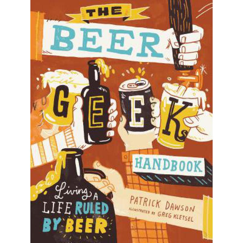 预订 The Beer Geek Handbook: Living a Life Ruled ...