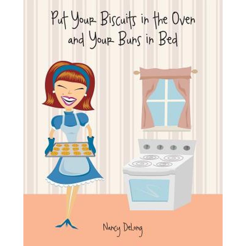 预订 Put Your Biscuits in the Oven and Your Buns ...
