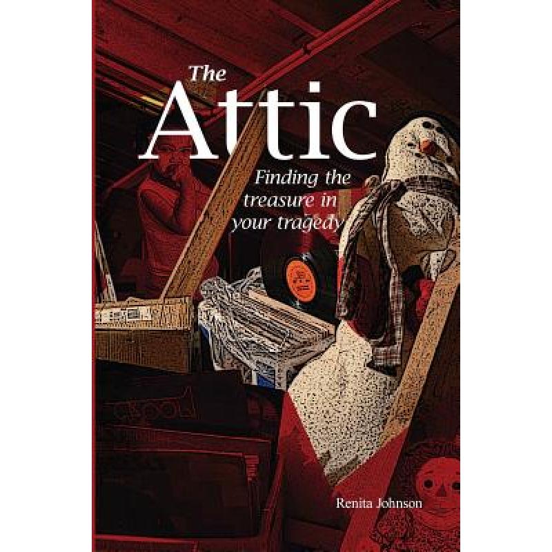 预订 attic: finding the treasure in your tragedy