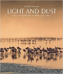 Light and Dust Images and Stories from the Wild