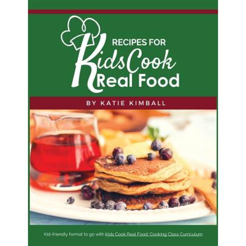 预订 Recipes for Kids Cook Real Food