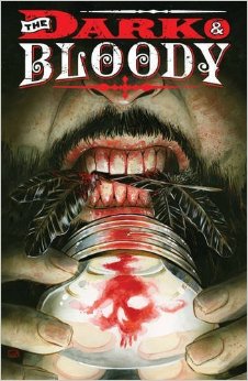 The Dark & The Bloody Vol. 1