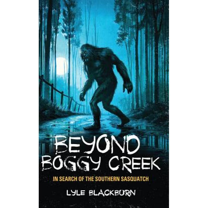 预订 beyond boggy creek: in search of the souther.
