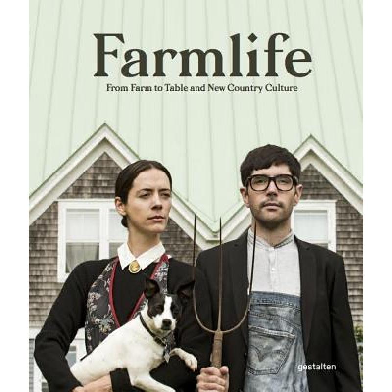 Farmlife: From Farm to Table and New Country Cu...