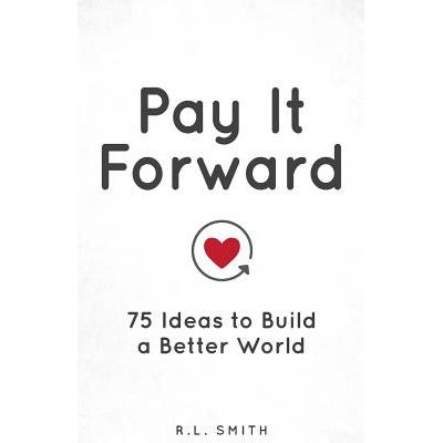 预订 Pay It Forward: 75 Ideas to Build a Better W...
