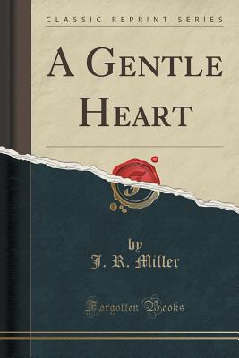 【预订】a gentle heart (classic reprint)