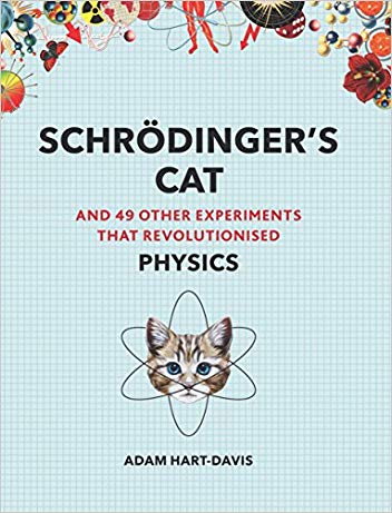schr02dingers cat: and 49 other experiments that
