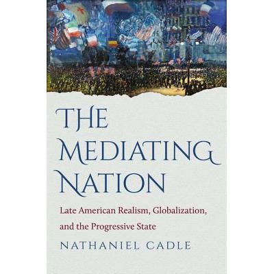预订 the mediating nation: late american realism,.