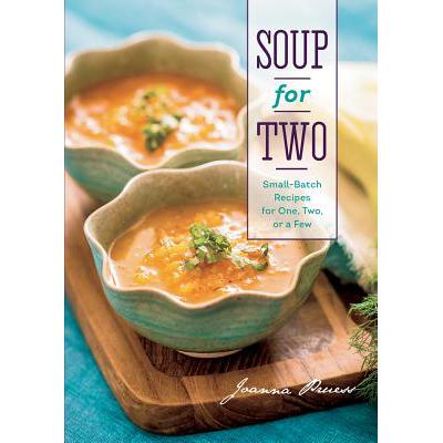 预订 Soup for Two: Small-Batch Recipes for One, T...