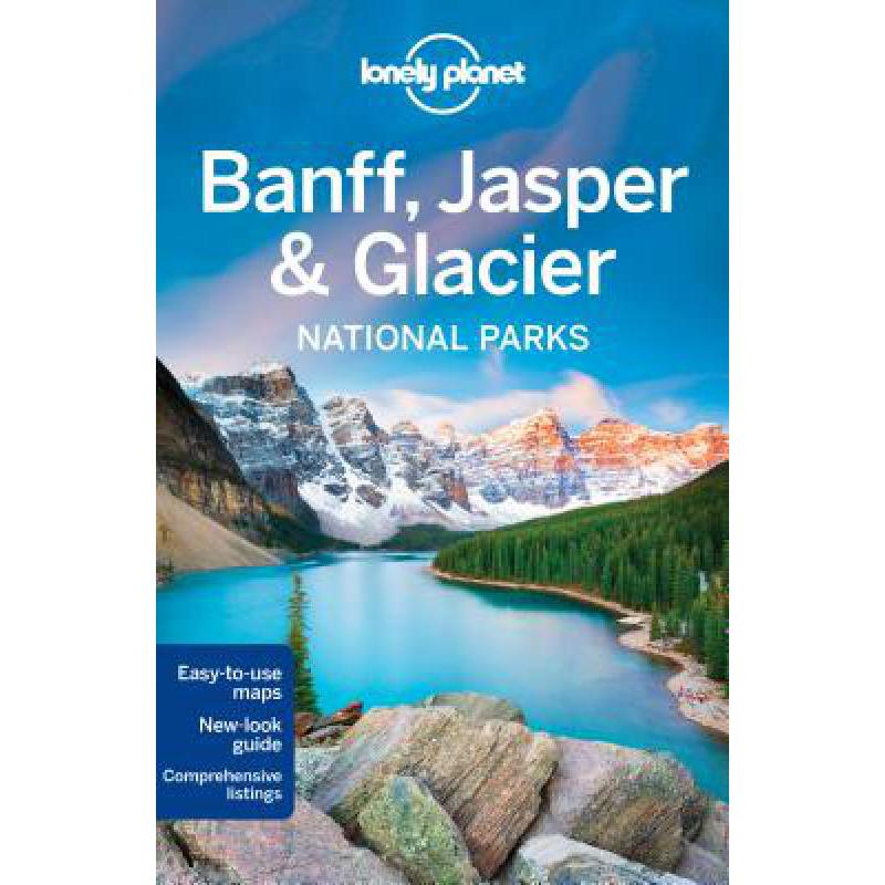 Lonely Planet Banff, Jasper and Glacier Nationa...