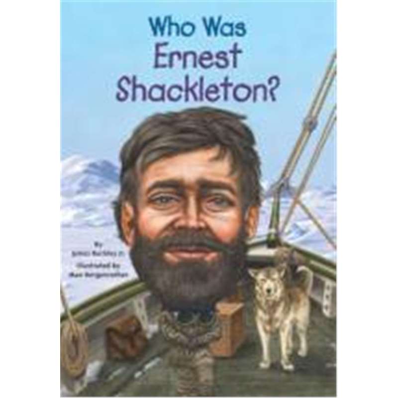 英文原版 名人传记系列 谁是欧内斯特?沙克尔顿（南极探险家）？Who Was Ernest Shackleton?
