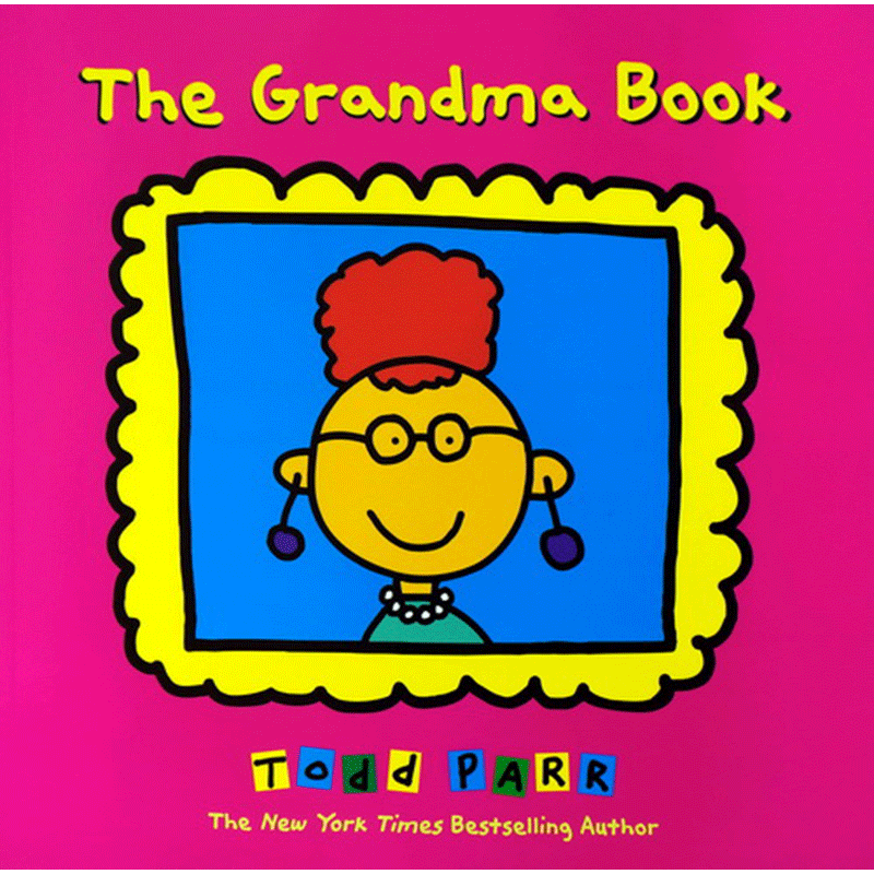 英文原版 The Grandma Book 纽约时报畅销书作家 Todd Parr 淘弟 平装大开本 儿童情商亲子启蒙绘本 家庭成长教育读物 情感认知