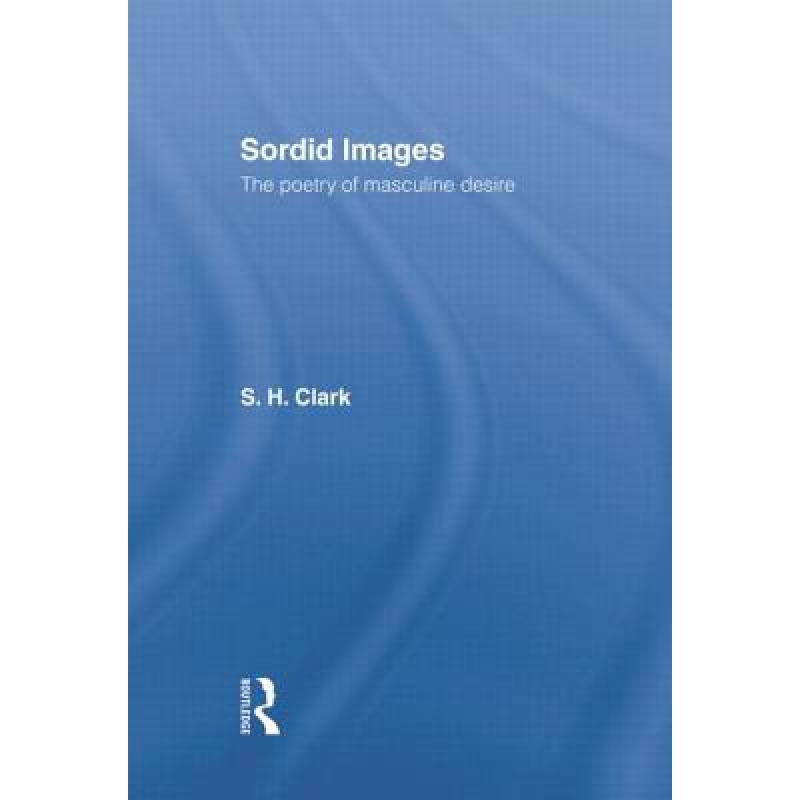 sordid,procession 预订 sordid images : the poetry of masculine desire
