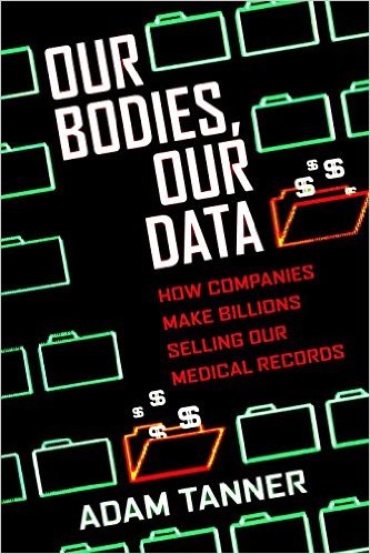 Our Bodies, Our Data How Companies Make Billion