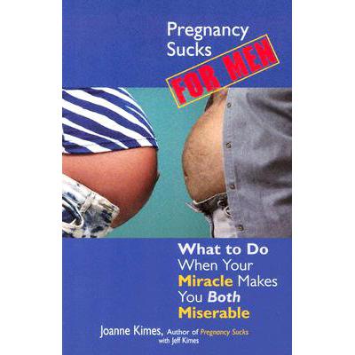 预订 Pregnancy Sucks For Men: What to Do When You...