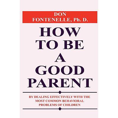 预订 How to Be a Good Parent: By Dealing Effectiv...