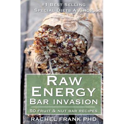 预订 Raw Energy Bar Invasion: 50 Fruit and Nut Ba...