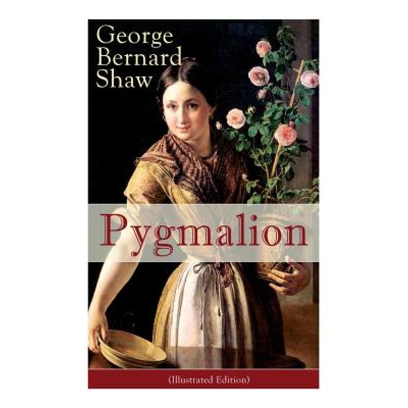 预订 pygmalion (illustrated edition): persisting concerns and