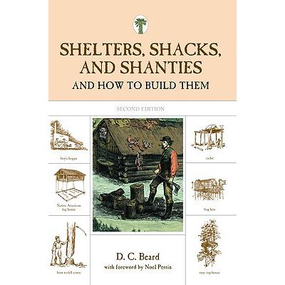 预订 Shelters, Shacks, and Shanties: And How to B...