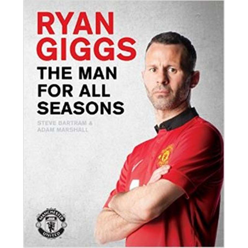 ryan giggs: the man for all seasons (mufc)