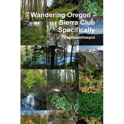 预订 wandering oregon - sierra club specifically