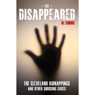 预订 The Disappeared: The Cleveland Kidnappings and Other Shocking Cases
