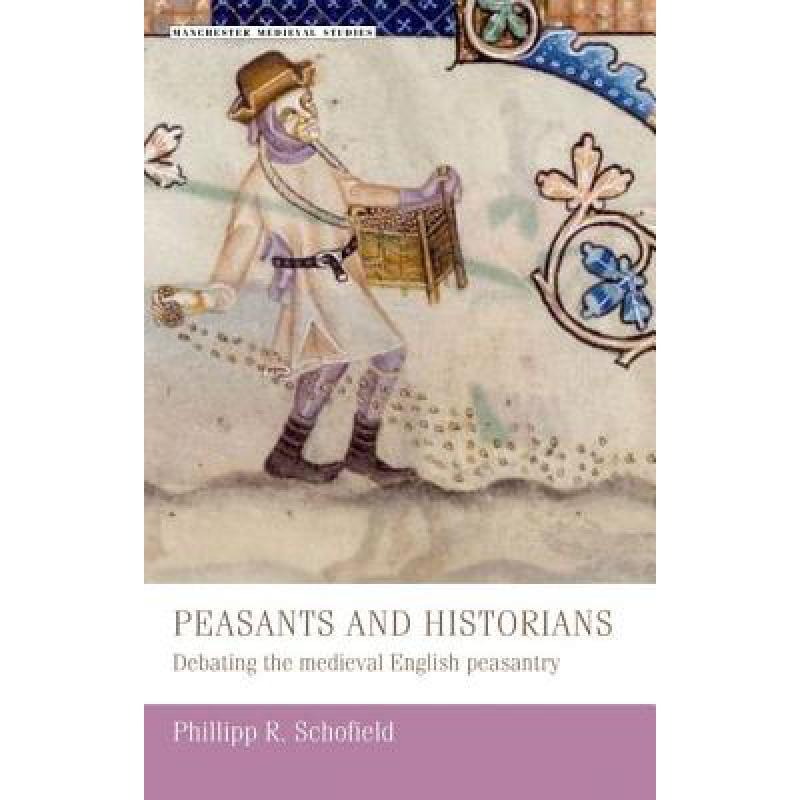 预订 Peasants and historians : Debating the medieval English peasantry