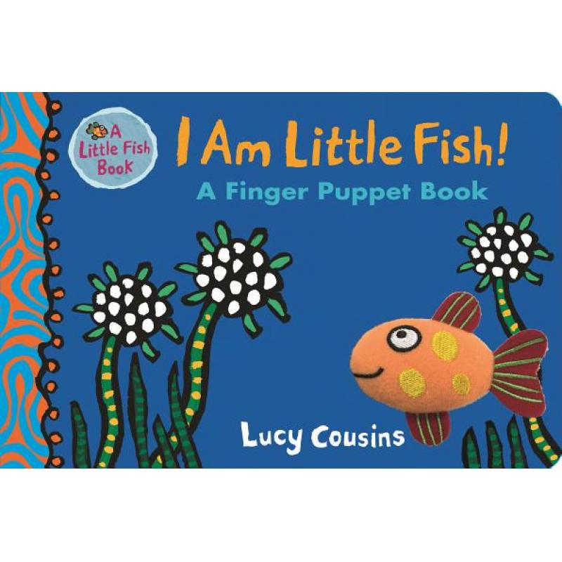 我是一条小鱼 I Am Little Fish! a Finger Puppet Book