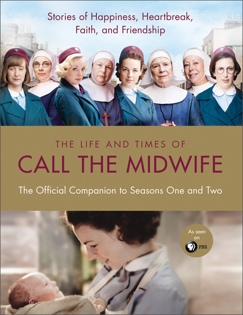 the life and times of call the midwife