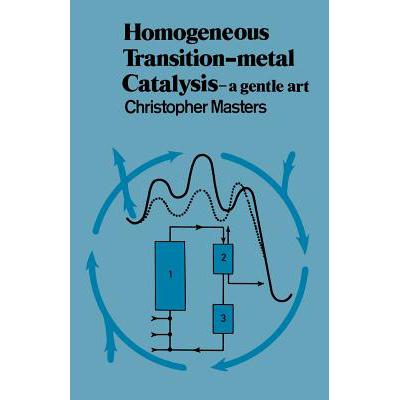 预订 Homogeneous Transition-metal Catalysis : A G...