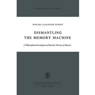 预订 Dismantling the Memory Machine : A Philosoph...