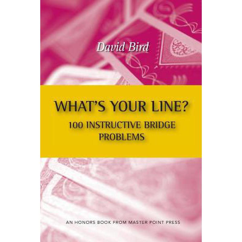 What's Your Line? 100 Instructive Bridge Pro...